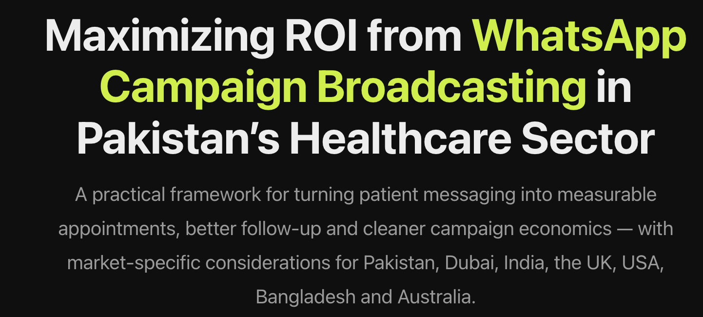 Maximizing ROI from WhatsApp Campaign Broadcasting in Pakistan’s Healthcare Sector
